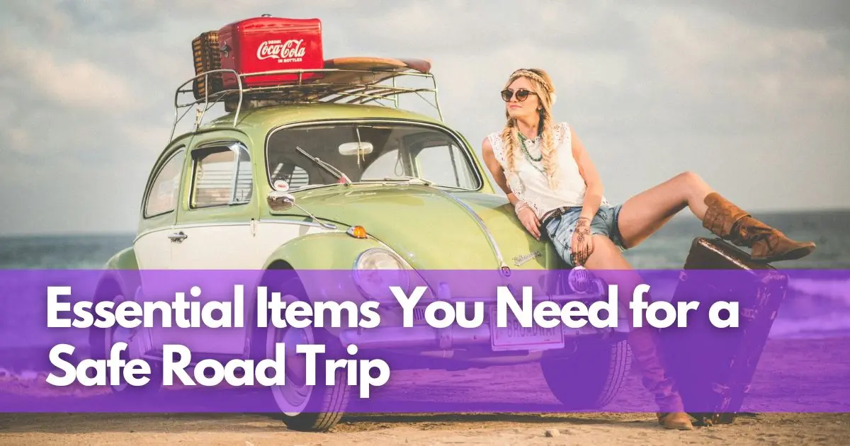 Cover Image for Hit the Road: The Ultimate Checklist of Essential Items You Need for a Safe Road Trip