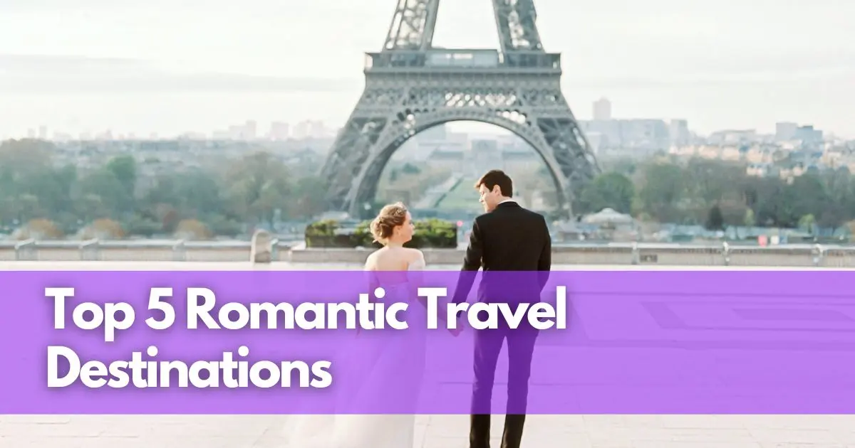 Cover Image for Love and Adventure Await: Discover the Top 5 Romantic Travel Destinations to Rekindle Your Relationship