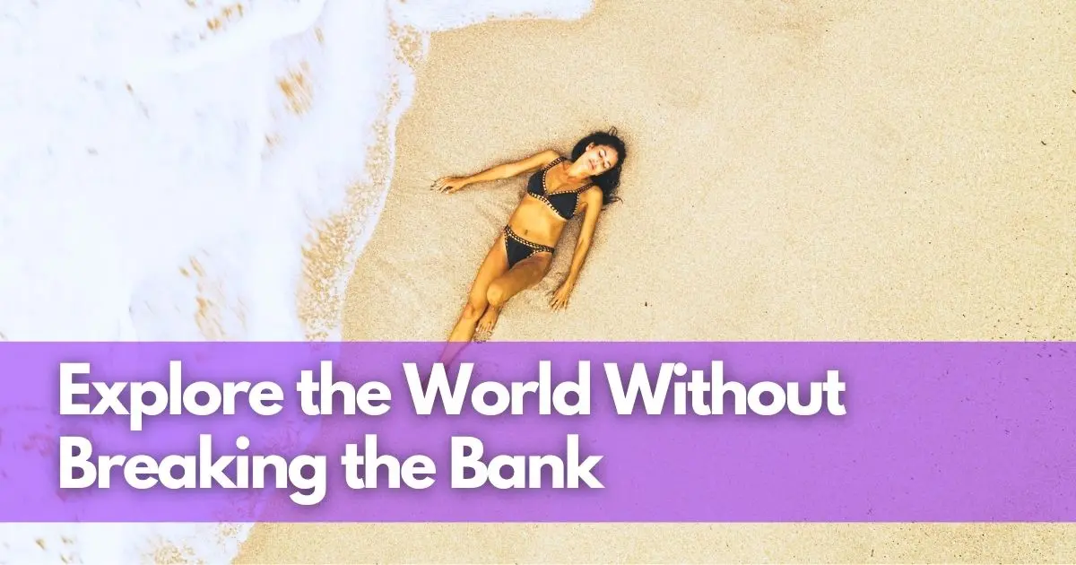 Cover Image for Budget-Friendly Travel Destinations: Explore the World Without Breaking the Bank