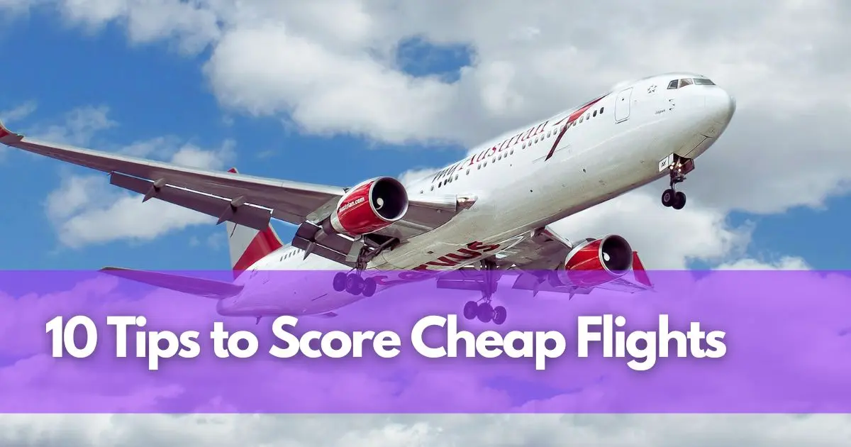 Cover Image for 10 Tips to Score Cheap Flights: Airplane Travel Doesn't Have to be Expensive